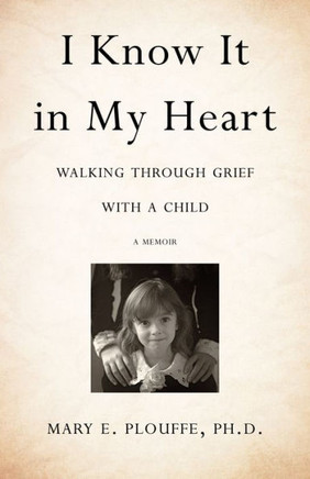 I Know It In My Heart: Walking Through Grief With A Child