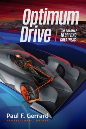 Optimum Drive: The Road Map To Driving Greatness Optimum Drive (Sports Psychology, Motor Sports)
