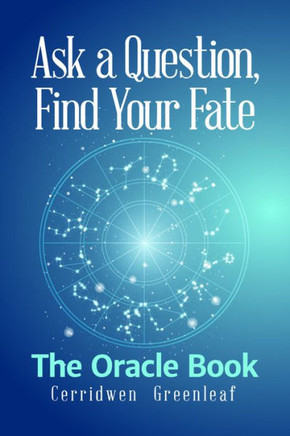 Ask A Question, Find Your Fate: The Oracle Book