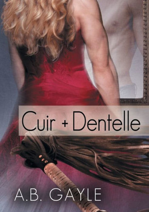 Cuir + Dentelle (Translation) (Contraires Qui S'Attirent) (French Edition)