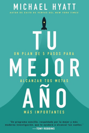 Tu Mejor A?: Un Plan De 5 Pasos Para Alcanzar Tus Metas Mas Importantes (Spanish Edition)