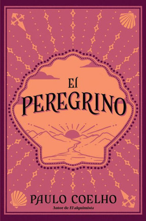 El Peregrino (Edicion Conmemorativa 35 Aniversario) / The Pilgrimage 35Th Anniv Ersary Commemorative Edition (Spanish Edition)