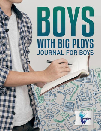 Boys With Big Ploys | Journal For Boys