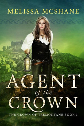 Agent Of The Crown (The Crown Of Tremontane)
