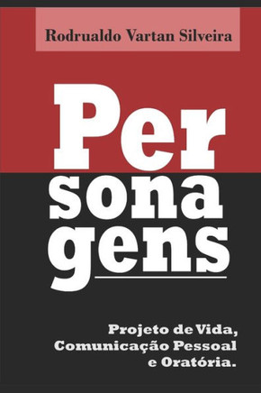 Personagens: Projeto De Vida, Comunicacao Pessoal E Orat?ia (Portuguese Edition) Personagens: Projeto De Vida, Comunicacao Pessoal E Orat?ia (Portuguese Edition)