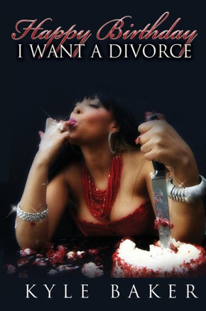 Happy Birthday, I Want A Divorce!