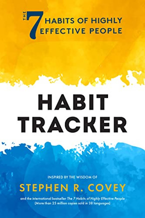 The 7 Habits of Highly Effective People: Habit Tracker: (Life goals, Daily habits journal, Goal setting)