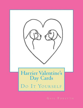 Harrier Valentine'S Day Cards: Do It Yourself