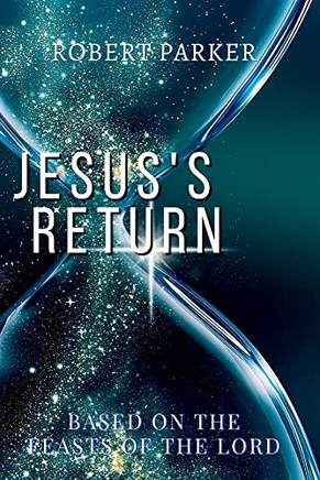 Jesus's Return based on the Feasts of the Lord