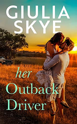 Her Outback Driver: A fake-identity road trip romance set across the Australian Outback (Take a Holiday)