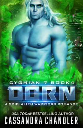 Dorn: A Scifi Alien Warriors Romance (Cygnian 7)