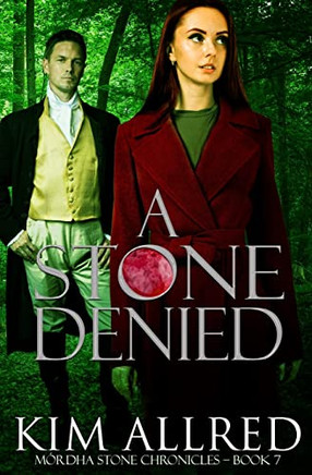 A Stone Denied: A Time Travel Romantic Adventure (M?dha Stone Chronicles)