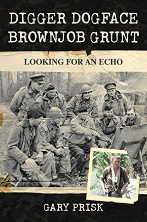 Digger, Dogface, Brownjob, Grunt: Looking for an echo