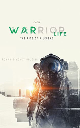Warrior Life Part II: The Rise of A Legend - 9781959314035