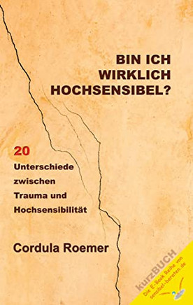 Bin ich wirklich hochsensibel?: 20 Unterschiede zwischen Trauma und Hochsensibilit? (German Edition)