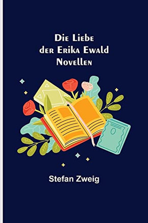Die Liebe der Erika Ewald: Novellen (German Edition)