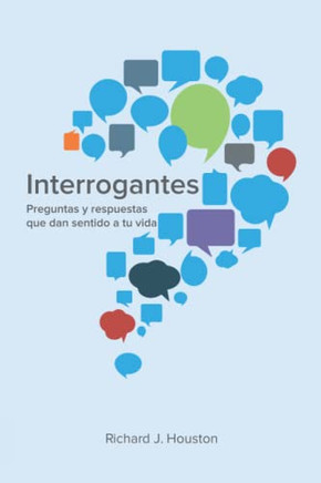 Interrogantes: Preguntas y respuestas que dan sentido a tu vida (Spanish Edition)