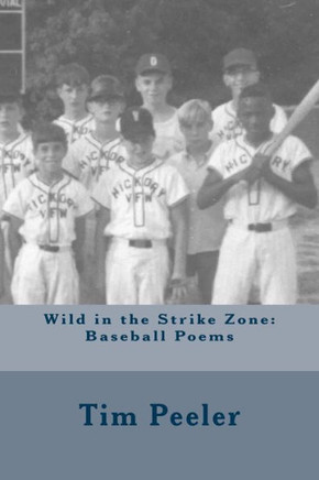 Wild In The Strike Zone: Baseball Poems