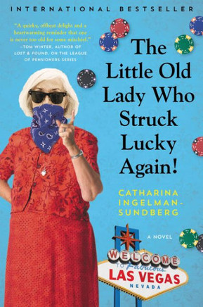 The Little Old Lady Who Struck Lucky Again!: A Novel (League Of Pensioners)