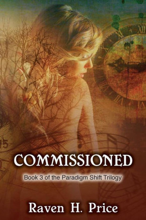 Commissioned: Book 3 Of The Paradigm Shift Trilogy