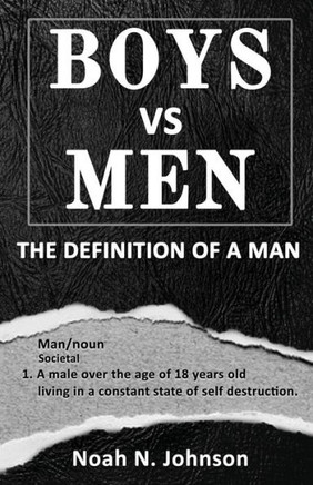 Boys Vs Men: The Definition Of A Man