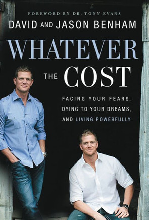 Whatever The Cost: Facing Your Fears, Dying To Your Dreams, And Living Powerfully