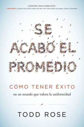 Se Acab? El Promedio: C?Mo Tener ?xito En Un Mundo Que Valora La Uniformidad (Spanish Edition)