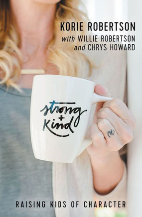 Strong And Kind: Raising Kids Of Character
