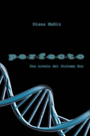 Perfecto: Una Historia Del Sistema Eos (Spanish Edition)