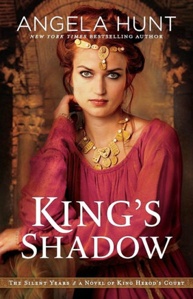 King'S Shadow: A Novel Of King Herod'S Court (The Silent Years)