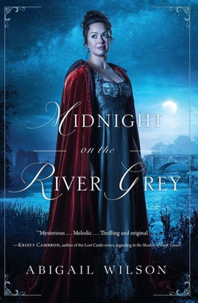 Midnight On The River Grey: A Regency Mystery