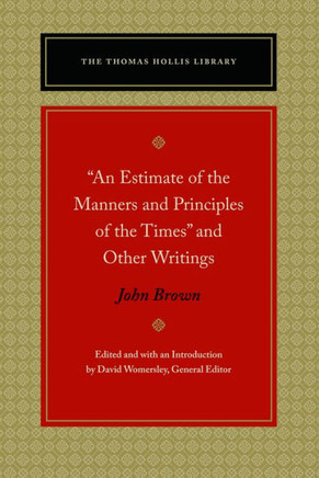 An Estimate Of The Manners And Principles Of The Times And Other Writings (Thomas Hollis Library)