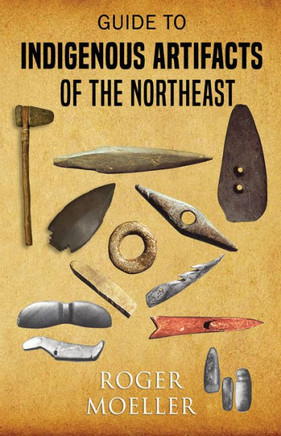 Guide To Indigenous Artifacts Of The Northeast