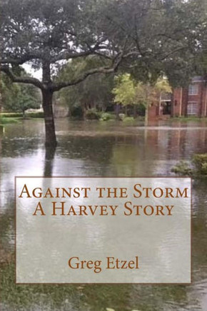 Against The Storm: A Harvey Story