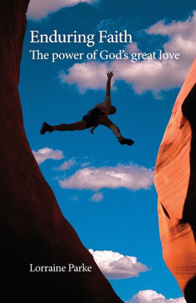 Enduring Faith: The Power Of God'S Great Love