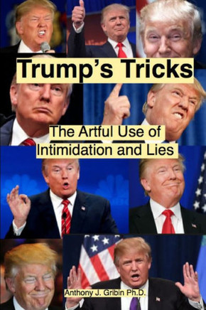 Trump'S Tricks: The Artful Use Of Intimidation And Lies