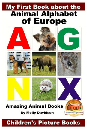 My First Book About The Animal Alphabet Of Europe - Amazing Animal Books - Children'S Picture Books