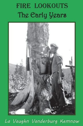 Fire Lookouts: The Early Years