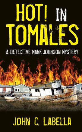Hot! In Tomales: A Mark Johnson Mystery (Mark Johnson Mysteries)