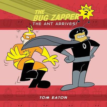 The Bug Zapper Book 2: The Ant Arrives! (2)