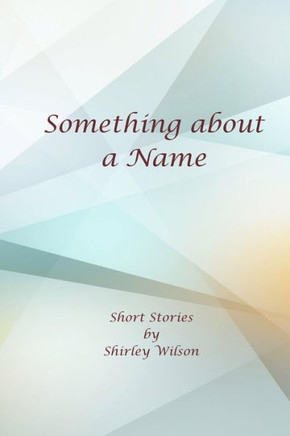 Something About A Name: Short Stories