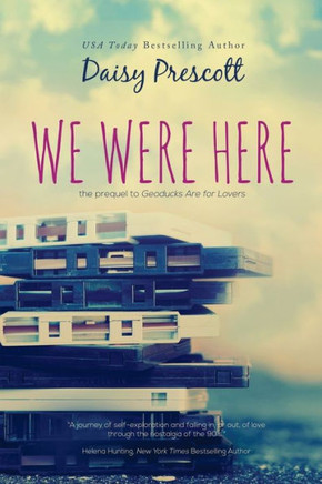 We Were Here: A New Adult Prequel To Geoducks Are For Lovers (Modern Love Stories)
