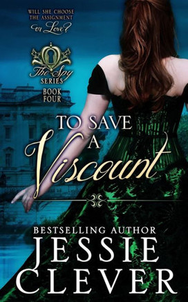 To Save A Viscount (The Spy Series)