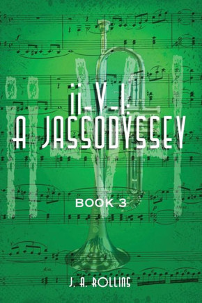 Ii-V-I: A Jassodyssey: Book Three (Ii-V-I: A Jassodyssey Book 3)