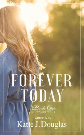 Forever Today (Somewhere in Time)