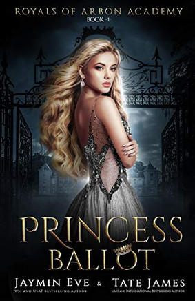 Princess Ballot: A Dark College Romance (Royals of Arbon Academy)