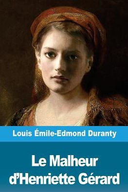 Le Malheur d?Henriette G?ard (French Edition)