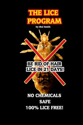 The Lice Program (Be Free Of Head Lice In 21 Days)