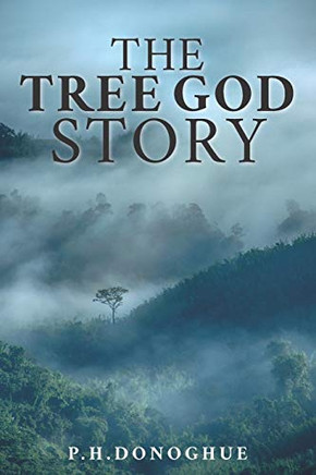 The Tree God Story: The forgotten truth