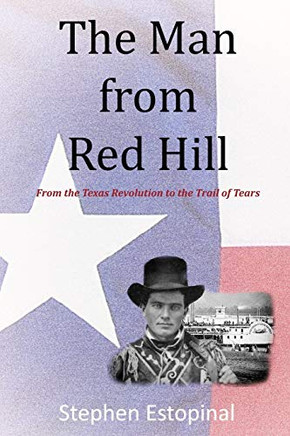The Man From Red Hill: From the Texas Revolution to the Trail of Tears